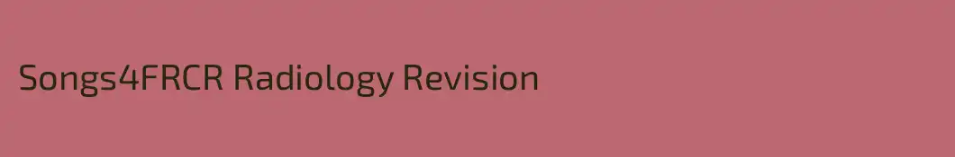 Songs4FRCR Radiology Revision
